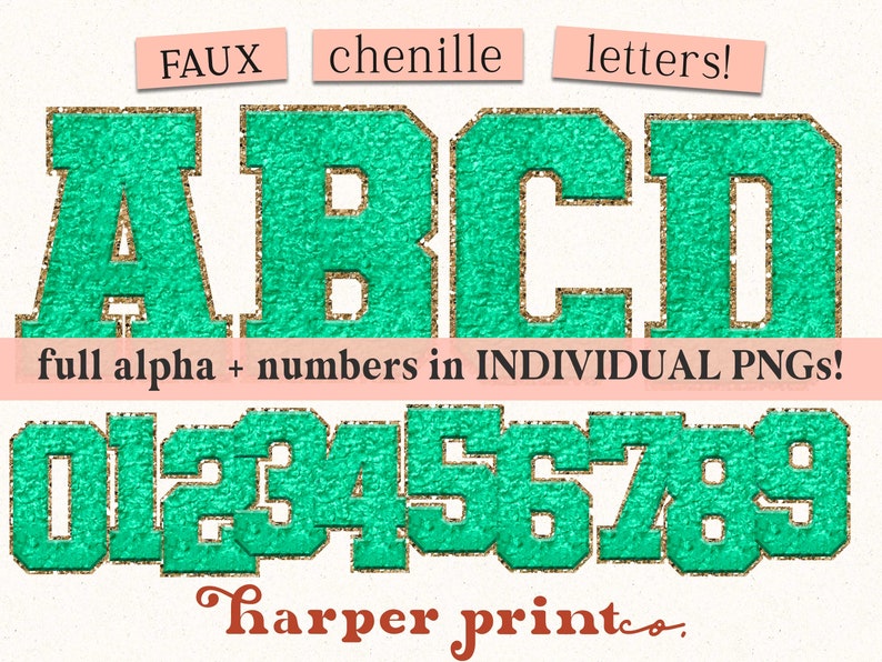 May include: A set of faux chenille letters and numbers in a bright green color with a gold glitter outline. The letters spell out "ABCD" and the numbers are "0123456789". The text "FAUX chenille letters!" and "full alpha + numbers in INDIVIDUAL PNGs!" are written in pink on white paper. The text "harper printo." is written in red on white paper.