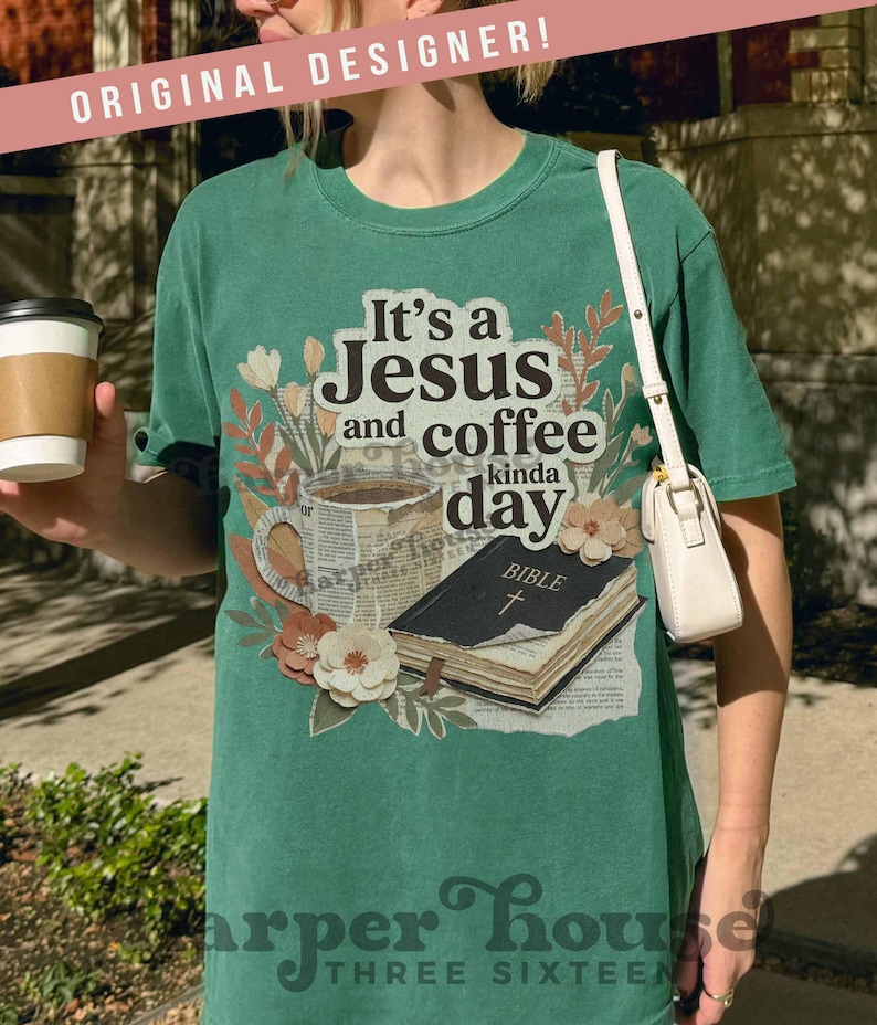 May include: Green t-shirt with the phrase "It's a Jesus and coffee kinda day" printed on the front. The graphic includes a coffee cup, a Bible, and floral accents. The shirt is a comfortable, casual style.