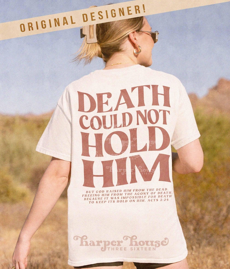 Death Could Not Hold Him PNG Faith Based Sublimation Designs Christian DTF Transfers