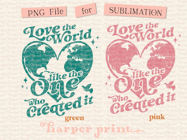 May include: Love the world like the one who created it. A graphic design with a heart-shaped world in green and pink.