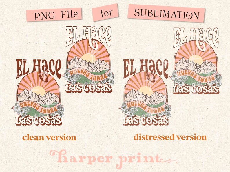 May include: A digital design featuring the text "El Hace Nuevas Todas Las Cosas" in a retro style with a sunset and mountain scene. The design is available in both a clean and distressed version.