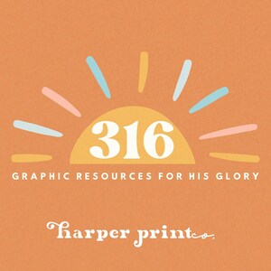 May include: A yellow sun with a stylized number 316 in the center. The sun has rays in pink, blue, and yellow. The text "GRAPHIC RESOURCES FOR HIS GLORY" is below the sun. The text "harper print co." is below the text.
