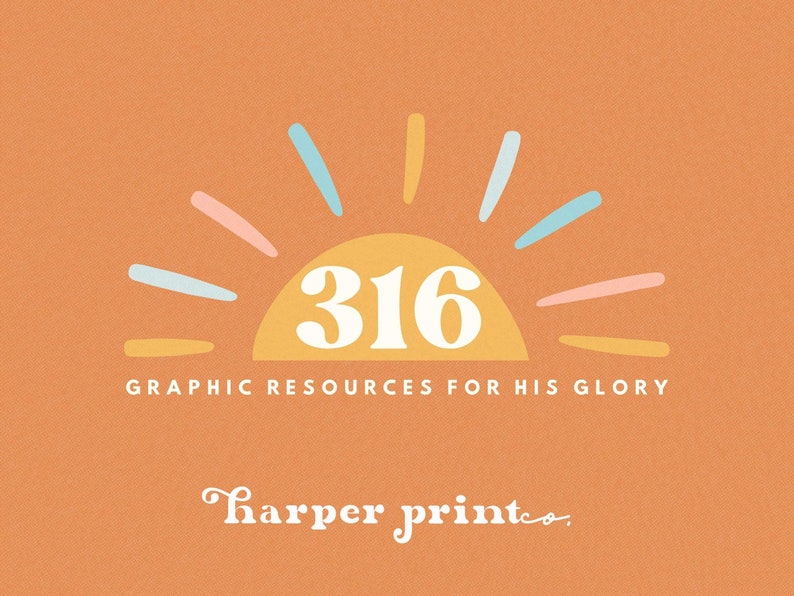 May include: A yellow sun with a stylized number 316 in the center. The sun has rays in pink, blue, and yellow. The text "GRAPHIC RESOURCES FOR HIS GLORY" is below the sun. The text "harper print co." is below the text.