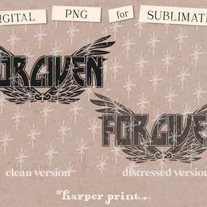 May include: Two digital designs of the word "FORGIVEN" with wings and a cross. The top design is a clean version, while the bottom design is distressed.