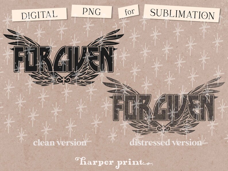 May include: Two digital designs of the word "FORGIVEN" with wings and a cross. The top design is a clean version, while the bottom design is distressed.