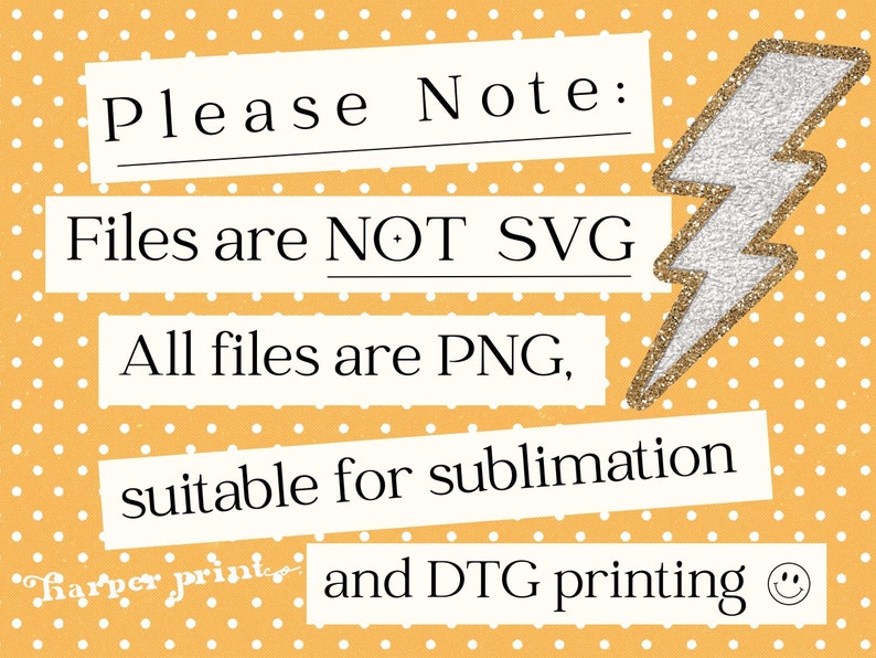 May include: A yellow background with white polka dots and a white lightning bolt graphic. Text on the image reads: "Please Note: Files are NOT SVG. All files are PNG, suitable for sublimation and DTG printing."