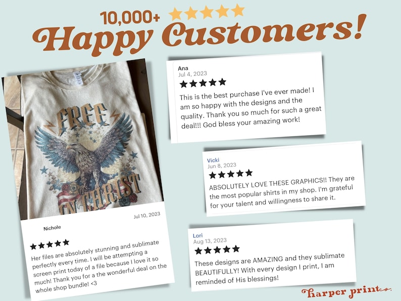 May include: A collage of customer reviews for a sublimation design shop. The reviews are positive and highlight the quality of the designs and the ease of use. The shop has over 10,000 happy customers. The text in the image reads "10,000+ Happy Customers!" and "Harper Print."