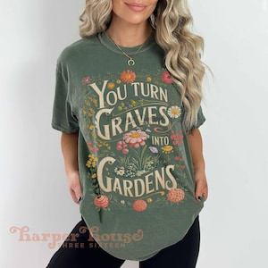You turn Graves into Gardens PNG Christian shirt designs for women boho vintage graphic tees