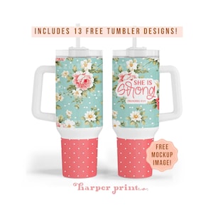 Envoltura para vaso de 40 oz con la frase "Ella es fuerte", diseños para vasos cristianos, diseños para sublimación, descargas, envoltura para vaso con asa y flores, vaso con fe PNG