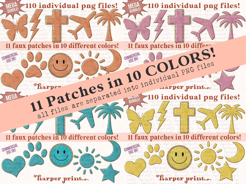 May include: A digital download of 110 individual PNG files featuring 11 faux patches in 10 different colors. The patches include a butterfly, lightning bolt, cross, airplane, palm tree, paw print, smiley face, sun, moon, heart, and star. The text "11 Patches in 10 Colors!" is displayed in a pink banner.