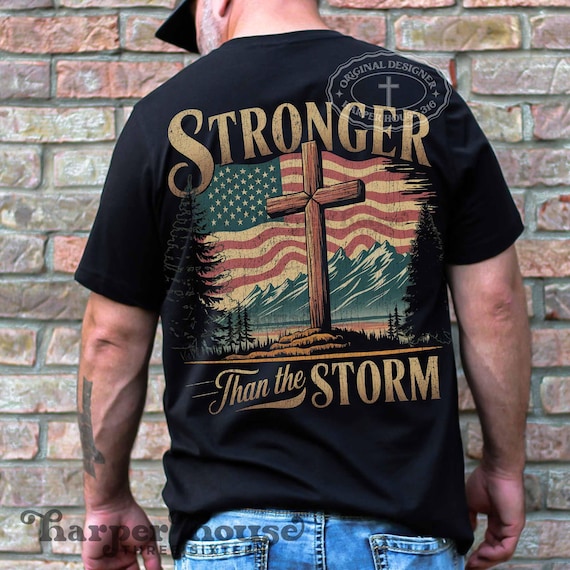 Christian Mens Shirt PNG Stronger than the Storm Patriotic Sublimation Designs for Men Christian PNG Designs Trendy Png American Flag Tshirt