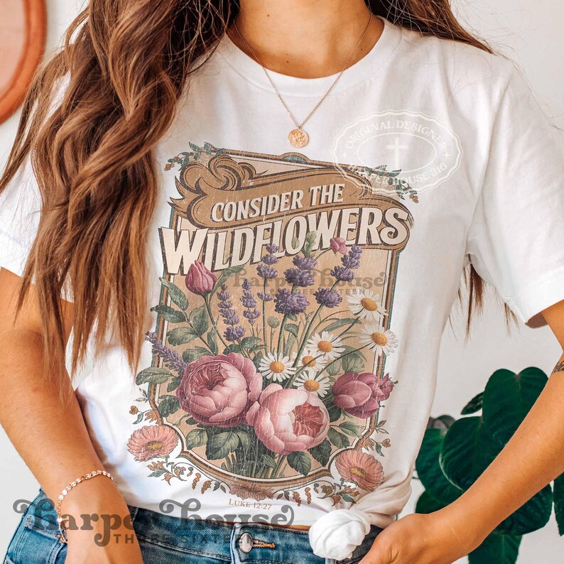 Consider the Wildfowers PNG Vintage Jesus Shirts Womens Christian Graphic Tees Botanical Shirt Designs