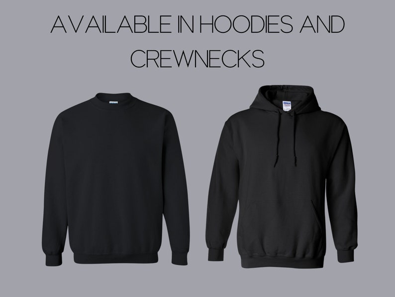 Puede incluir: Dos sudaderas negras, una con capucha y otra sin. El texto "AVAILABLE IN HOODIES AND CREWNECKS" est&aacute; en la parte superior de la imagen.