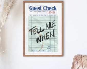 Tell Me When Guest Check Poster, Trendy Handwriting Aesthetic Print, Typography Poster, Motivational Wall Art, Retro Kitchen Decor