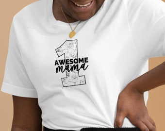 One Awesome Mama T-shirt,Best Mom Ever Tee,Mother's Day Gift,Mom To Be Top,Pretty Flower Mum Top,Cool Mom,Gift for Mother