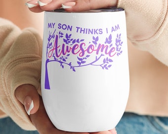 Happy Mother's Day Wine tumbler gift from son, "My Son Thinks I Am Awesome" Pretty Purple Pink Tree,Son to Mom Mother's Day Gift Idea