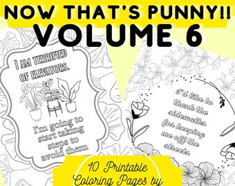 Printable "Now that's punny- volume 6" coloring pages; 10 pages, PDF, Funny joke coloring pages, adult coloring pages, dad pun silly jokes