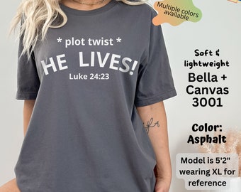 Plot Twist He Lives Tshirt; Christian Tee shirt unisex; Faith based tee, Inspirational Quote Tee, Positive Vibes,Short-Sleeve Unisex T-Shirt