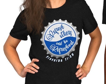 Refresh Others Proverbs 11:25 Short-Sleeve Unisex T-Shirt, Share Your Faith, Jesus T-shirt Bella + Canvas 3001