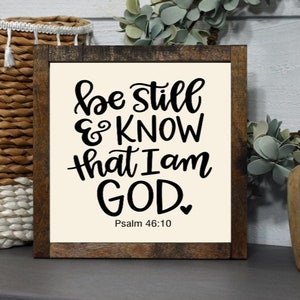 Be Still and Know That I Am God, Psalm 46:10, Bible Verse Wood Framed Sign, Scripture Sign, Inspirational Sign, Religious Gift