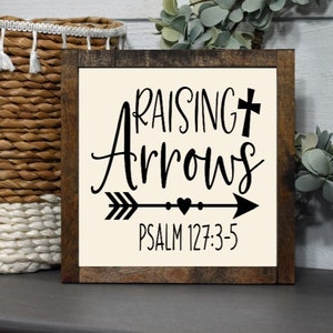 Raising Arrows,Psalm 127:3-5,Bible Verse Wood Framed Sign, Rustic Scripture Sign, Religious Wood Sign, Rustic Inspirational Wood Sign, Gift