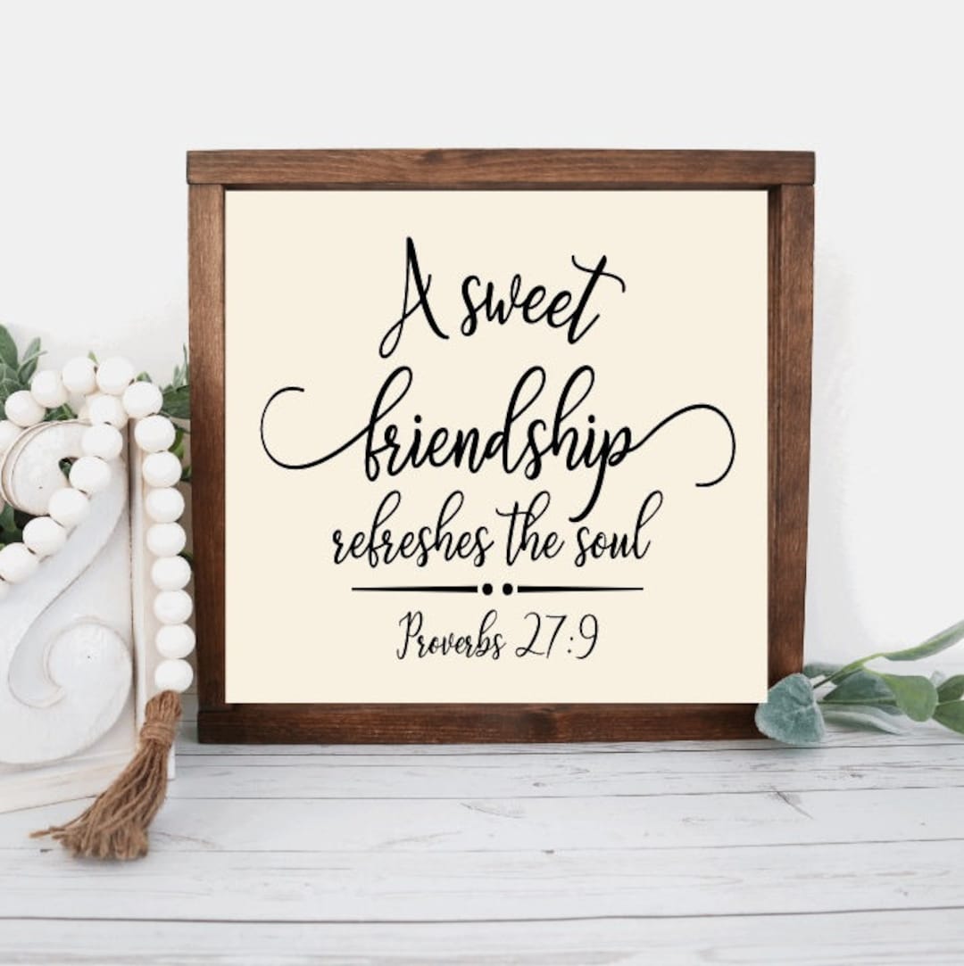 A Sweet Friendship Refreshes the Soul, Proverbs 27:9, Friendship Gift