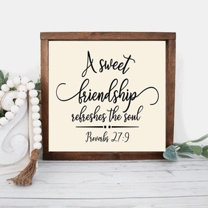 A Sweet Friendship Refreshes the Soul, Proverbs 27:9, Friendship Gift, Gift of Friendship, Bible Verse Sign of Friendship, Religious Gift
