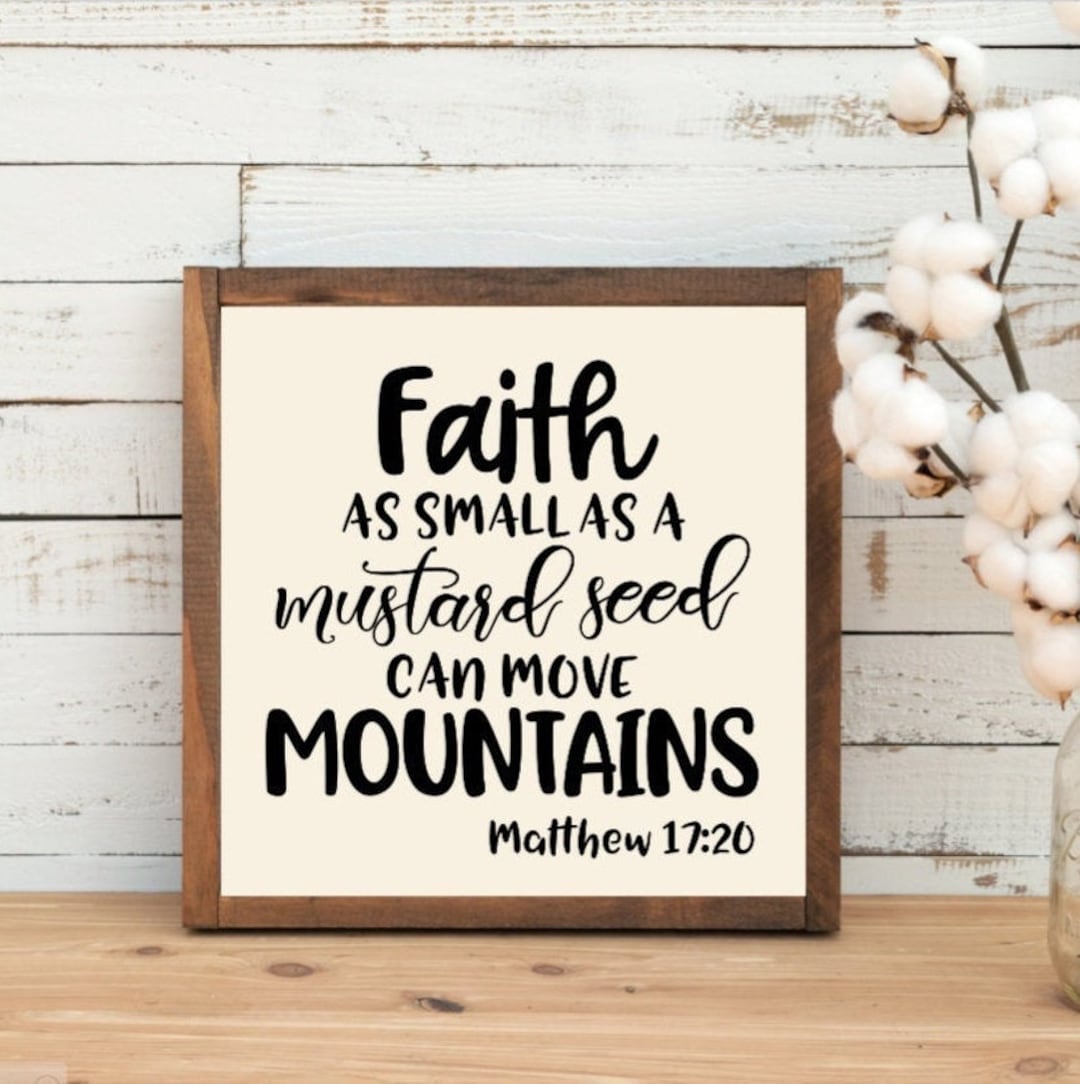 Faith as Small as a Mustard Seed, Faith Can Move Mountains, Matthew 17