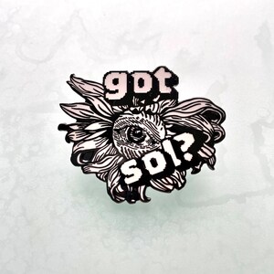 Got Sol? Enamel Pin