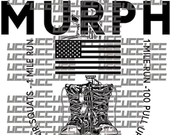May include: Black and white illustration of a soldier's helmet, boots, and a US flag. The text "MURPH" is at the top of the image. The text "MEMORIAL DAY" is at the top of the image. The text "200 PUSH UPS - 300 AIR SQUATS - 1 MILE RUN - 100 PULL UPS" is around the outside of the image.