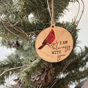 Cardinal Ornament, I am always with you ornament, Memorial Cardinal Ornament, Christmas Ornament, Memorial Gift, remembrance ornament