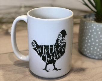 Mother Clucker Coffee Mug | Chicken Coffee Mug | Farm Animals Mug | Funny Coffee Mug | Cute Coffee Mug | Funny Gift for Mom