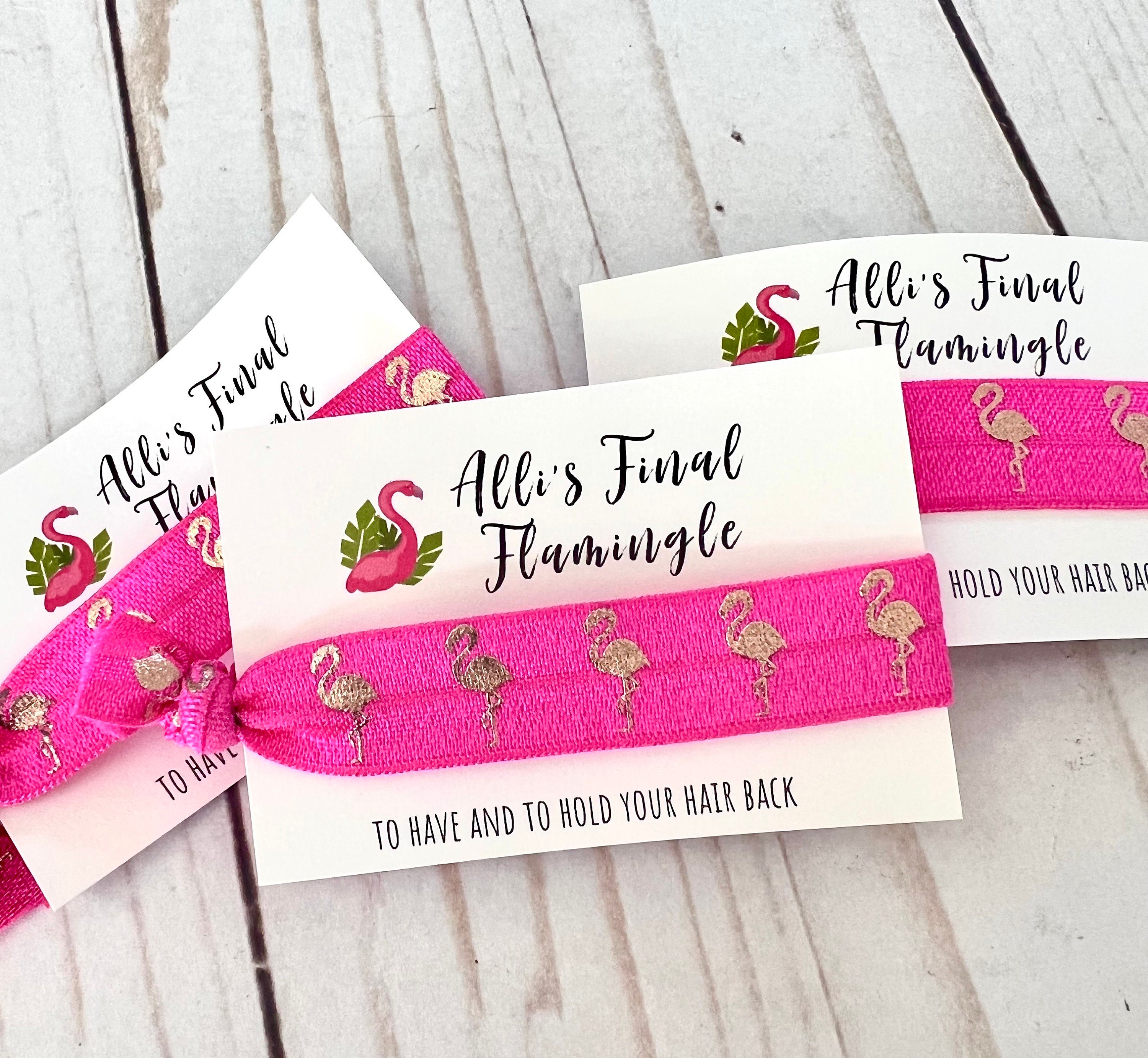 bachelorette party favor hair ties  to have and to hold. your hair back  FLAMINGO custom