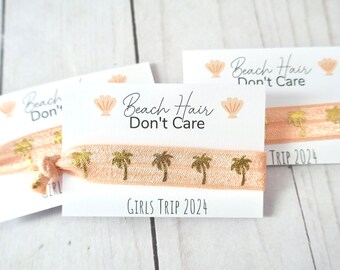 Beach Girls Trip Gift - Girls Getaway Tropical - Vacation Personalized Gift - Moms Trip Favor - Beach Hair Don’t Care - Summer Trip Hair Tie