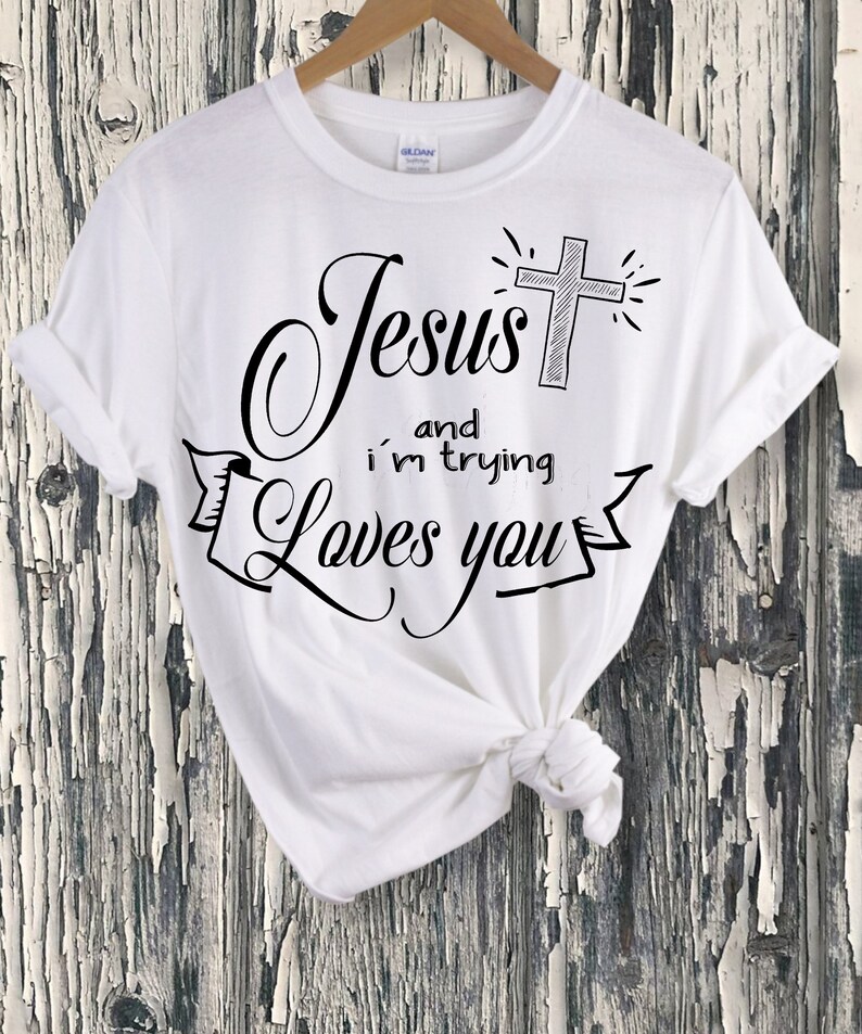 Download Two quotes Jesus Loves You and I'm Trying svg | Etsy