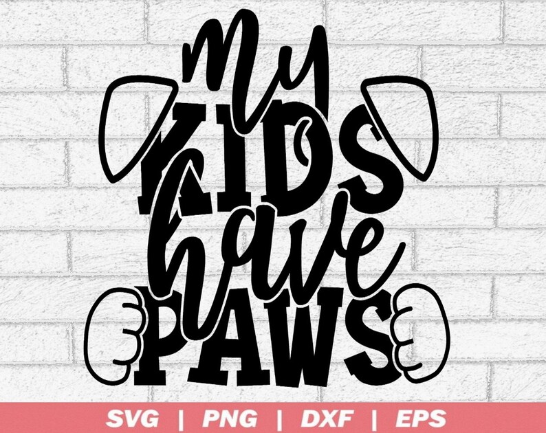 Download My kids have paws Dog mom SVG Dog mama SVG Dog SVG File | Etsy