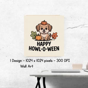 May include: A square wall art print featuring a cartoon puppy with brown fur, a small orange pumpkin on its head, and another pumpkin beside it, surrounded by autumn leaves. The text below reads HAPPY HOWL-O-WEEN in bold black capital letters.