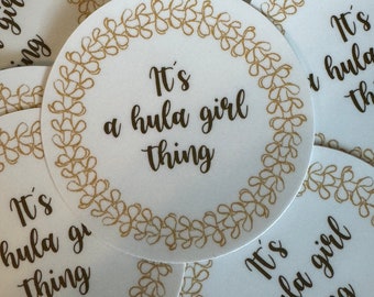 Puakenikeni “it’s a hula girl thing” (sticker decal)