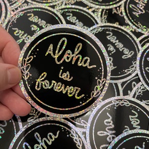 Aloha is forever! (Glitter holographic decal)
