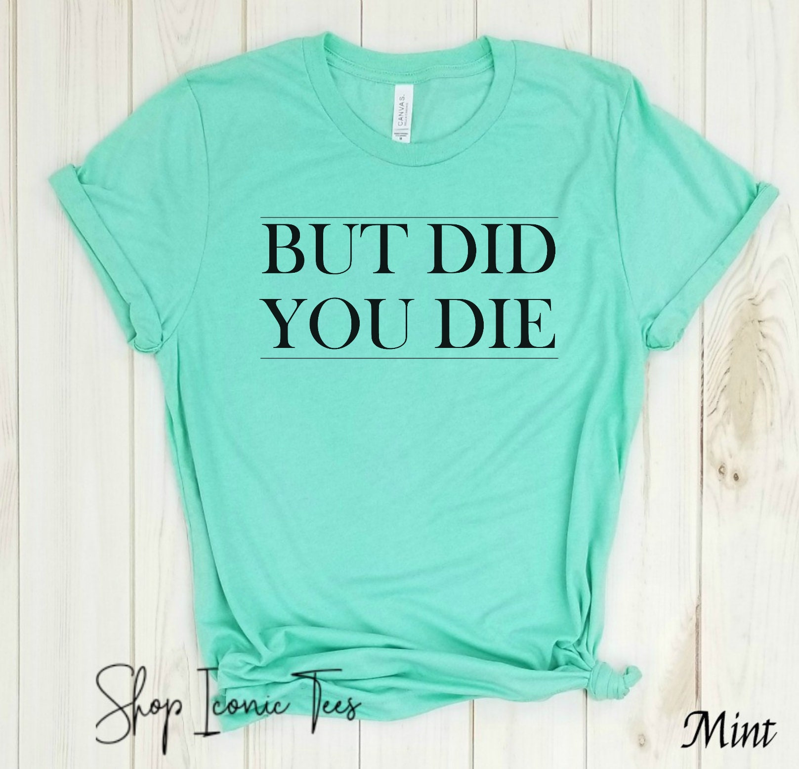 But Did You Die Funny Workout Shirt Workout Shirt Fitness Etsy