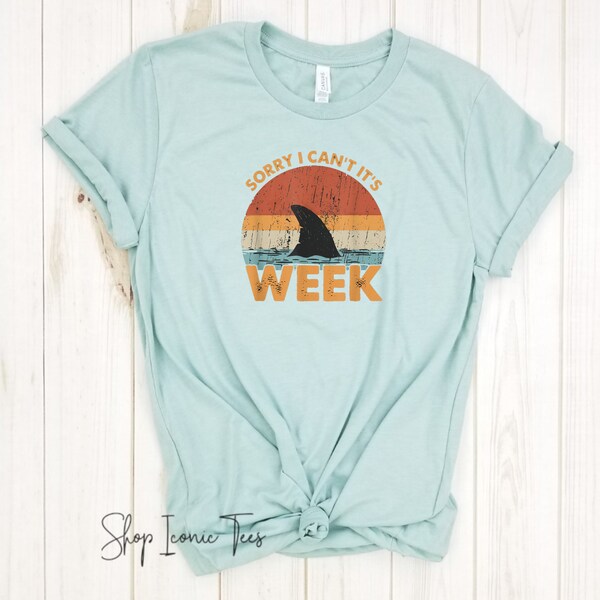 Sorry I Can't It's  S H A R K week - Shark Lives Matter, Shark Shirt, Great White Shark, Beach Summer Tee Shark Fans, Save the Sharks
