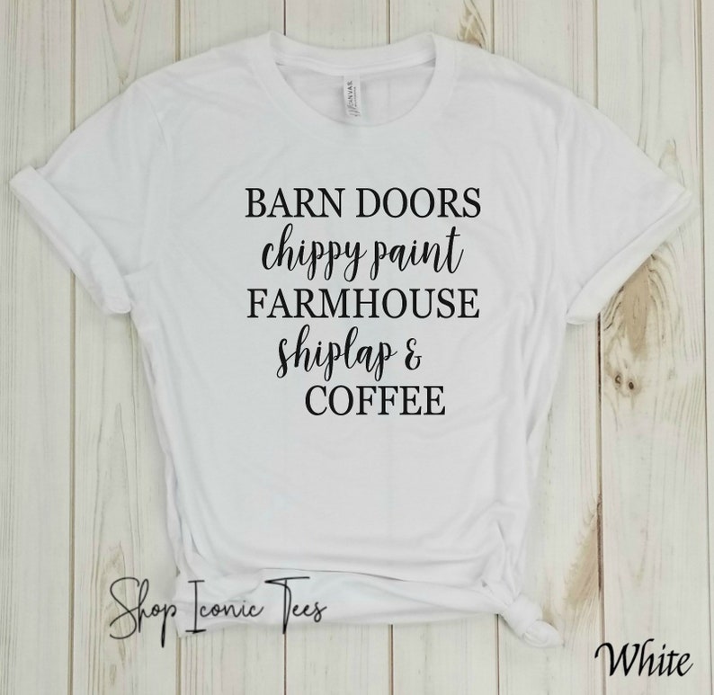 Barn doors chippy paint farmhouse shiplap and coffee You Had Me At Shiplap, Shiplap Shirt, Fixer upper Shirts. DIY shirt image 4