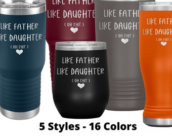 Like Father Like Daughter Tumbler - Dad Tumbler, Dad Birthday Gifts, Father Tumbler, Funny Gifts for Dad from Daughter, Fathers Day Tumbler