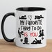 My Favorite Thing to Do is You Mug Valentines Mug, Husband, Wife, Gift ...
