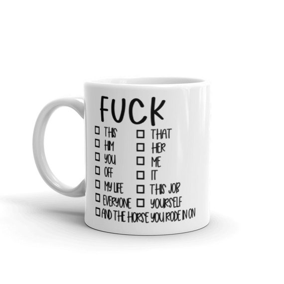 Fuck Mug Fuck This That Everything Swearing Mug Inappropriate Coffee Mug,  Fuck off Rude Mug, Funny Office Mug, Coworker Gift, Cuss Word 