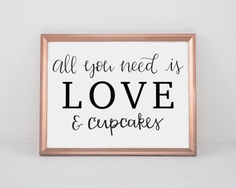 All You Need is Love and Cupcakes Sign | Engagement Bridal Shower Wedding Dessert Reception Sign Printable | Instant Digital Download