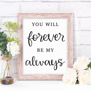 You Will Forever Be My Always Sign | Valentine&#39;s Day February Holiday Seasonal Love Sign Printable | Instant Digital Download