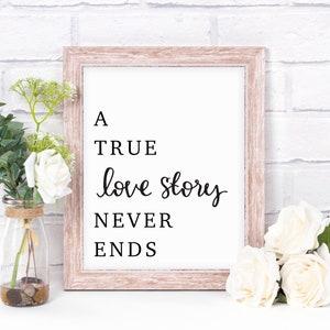 A True Love Story Never Ends Printable - Valentinstag Liebe Zitat Zeichen, romantische Feiertage Wandkunst - sofortiger digitaler Download