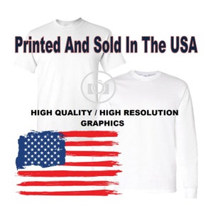 May include: Two white t-shirts, one short-sleeved and one long-sleeved, with a graphic of a distressed American flag. The text "Printed And Sold In The USA" is at the top of the image. The text "HIGH QUALITY / HIGH RESOLUTION GRAPHICS" is below the flag.