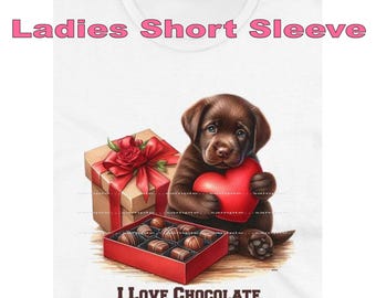 DigiPups Chocolate Lab Labrador Dog Breed I love Chocolate Candy Watercolor Art #2 Short Sleeve Ladies T Shirt